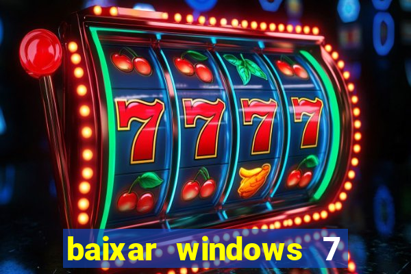 baixar windows 7 ultimate 64 bits com todos os drivers